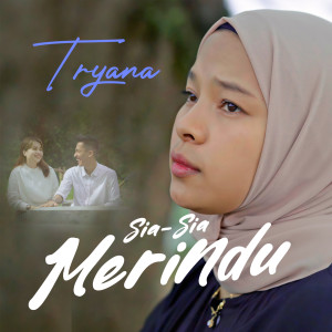 收听Tryana的Sia Sia Merindu歌词歌曲