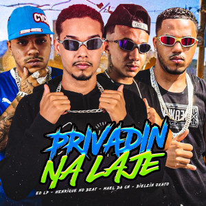 收聽Henrique no Beat的Privadin na Laje (Explicit)歌詞歌曲