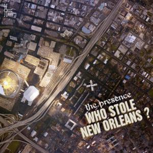 The Presence的專輯Who Stole New Orleans?