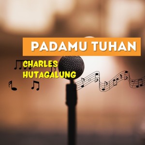 Listen to Padamu Tuhan song with lyrics from Charles Hutagalung