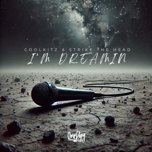 收聽Coolkitz的I'm dreamin (Explicit)歌詞歌曲