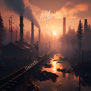 Listen to Secrets song with lyrics from Lou Filou