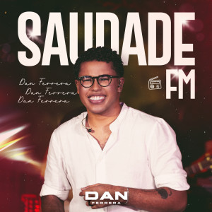 อัลบัม Saudade FM (Ao Vivo / Vol.1) ศิลปิน Dan Ferrera