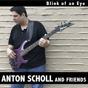 收听Anton Scholl的Blink of an Eye (feat. Greg Davis, Rick Aldred & Rob James)歌词歌曲