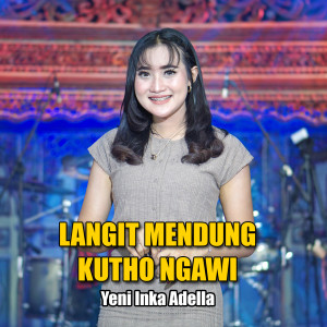Dengarkan Langit Mendung Kutho Ngawi lagu dari Yeni Inka Adella dengan lirik