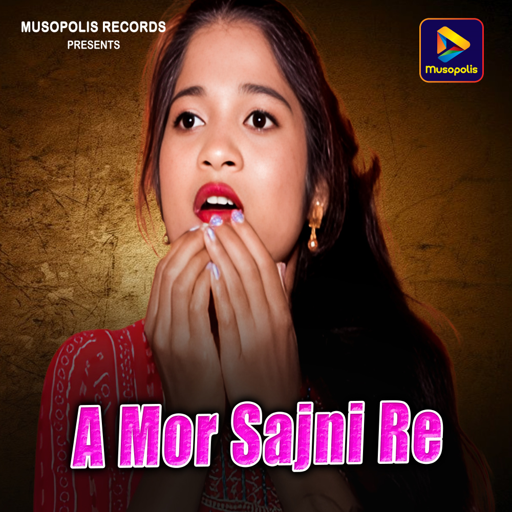 A Mor Sajni Re