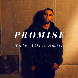 Dengarkan Promise (Explicit) lagu dari Nate Allen Smith dengan lirik