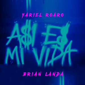Listen to Asi Es Mi Vida song with lyrics from YARIEL ROARO
