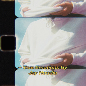 Listen to True Emotions (Explicit) song with lyrics from Jay Hoodie