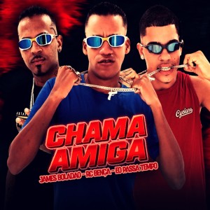 收聽James Boladão的Chama Amiga (Explicit)歌詞歌曲