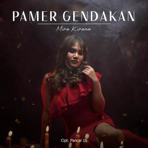 收聽Mira Kirana的Pamer Gendakan歌詞歌曲