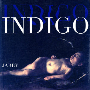 收聽Jarry的INDIGO歌詞歌曲