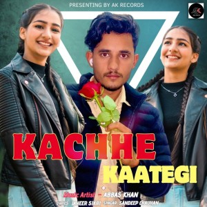 Album Kachhe kaategi from Abbas Khan