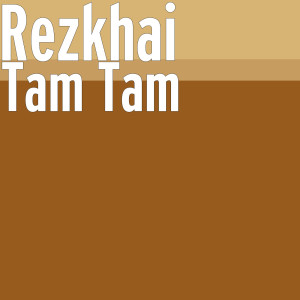 ดาวน์โหลดและฟังเพลง Tam Tam พร้อมเนื้อเพลงจาก Rezkhai