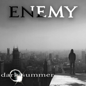 收听Dark Summer的Enemy歌词歌曲