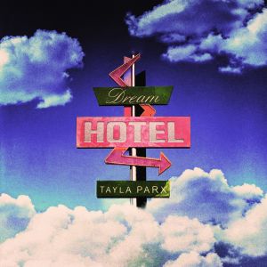 Album Dream Hotel oleh Tayla Parx
