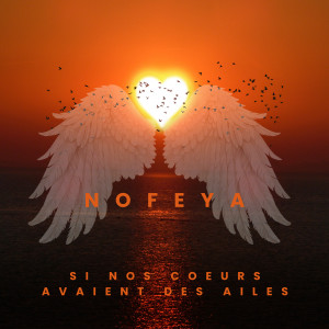 Album Si nos coeurs avaient des ailes from Nofeya