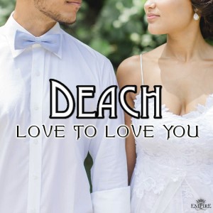 Love to Love You dari Deach