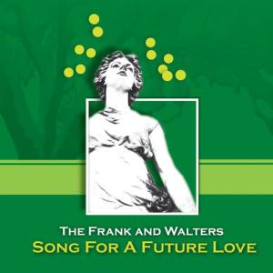 The Frank And Walters的專輯Song For A Future Love