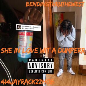414JayRackzzHOB的專輯She in love wit a dumperr (feat. BendingThruTheWest) [Special Version] [Explicit]