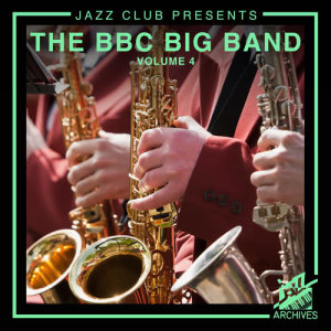 Jazz Club Presents: The BBC Big Band dari The BBC Big Band