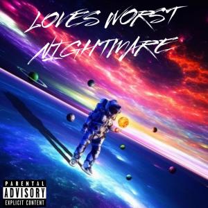 Album LOVES WORST NIGHTMARE (Explicit) from 