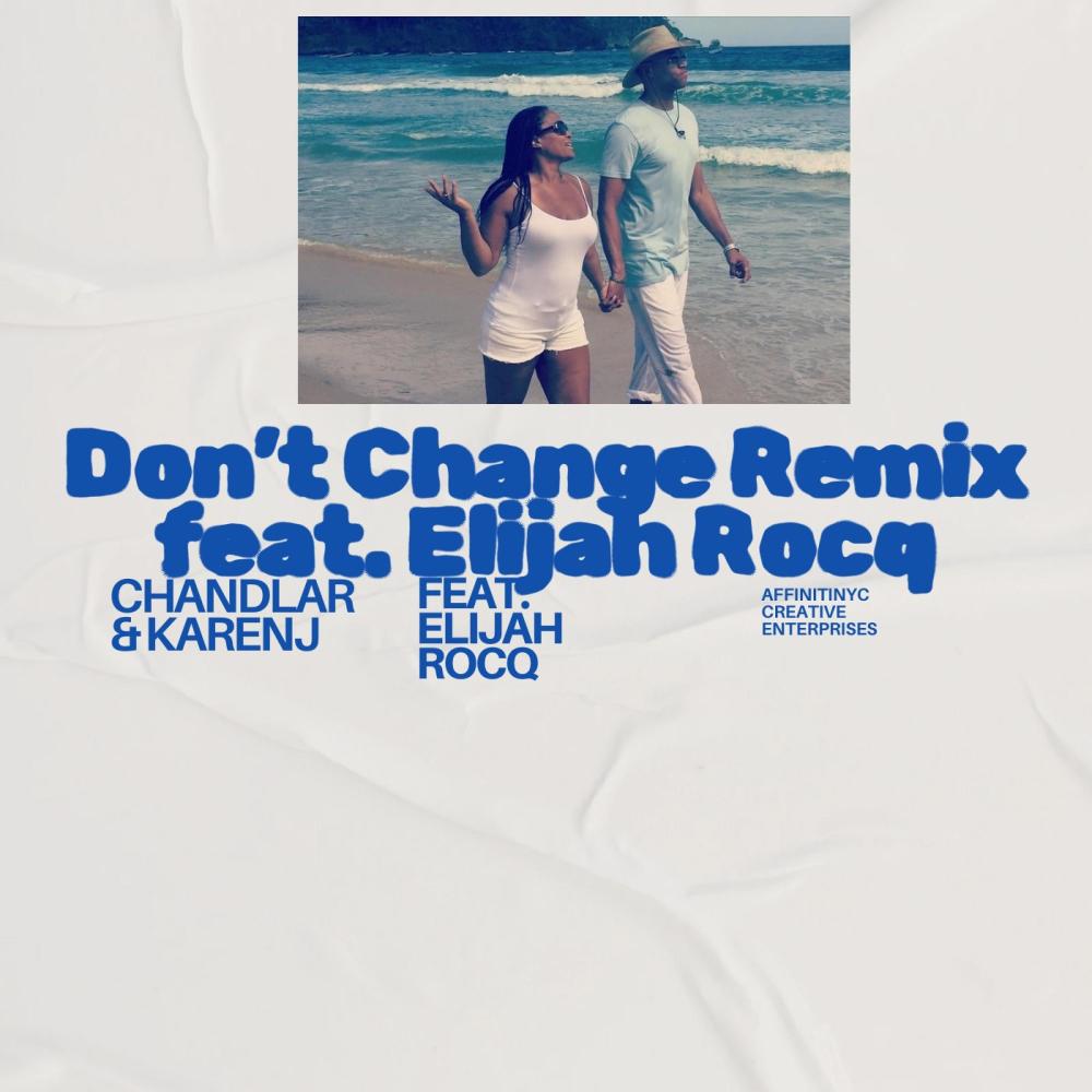 Don't Change (feat. Elijah Rocq) (Remix)