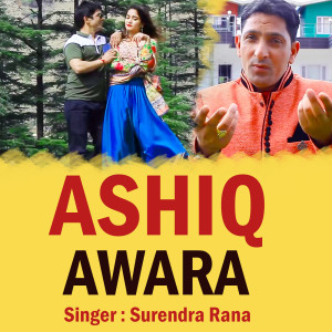 Listen to ASHIQ AWARA song with lyrics from Surendra Rana