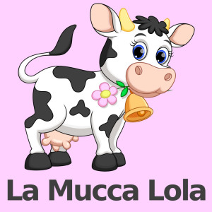 收聽Musica Per Bambini的La Mucca Lola (Versione pianoforte)歌詞歌曲
