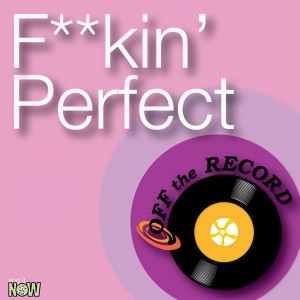 ดาวน์โหลดและฟังเพลง Fuckin' Perfect (made famous by Pink) (Explicit) พร้อมเนื้อเพลงจาก Off The Record