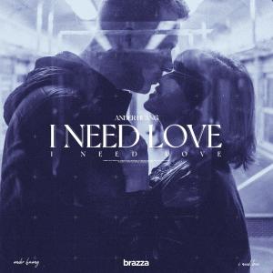 I Need Love dari Ander Huang