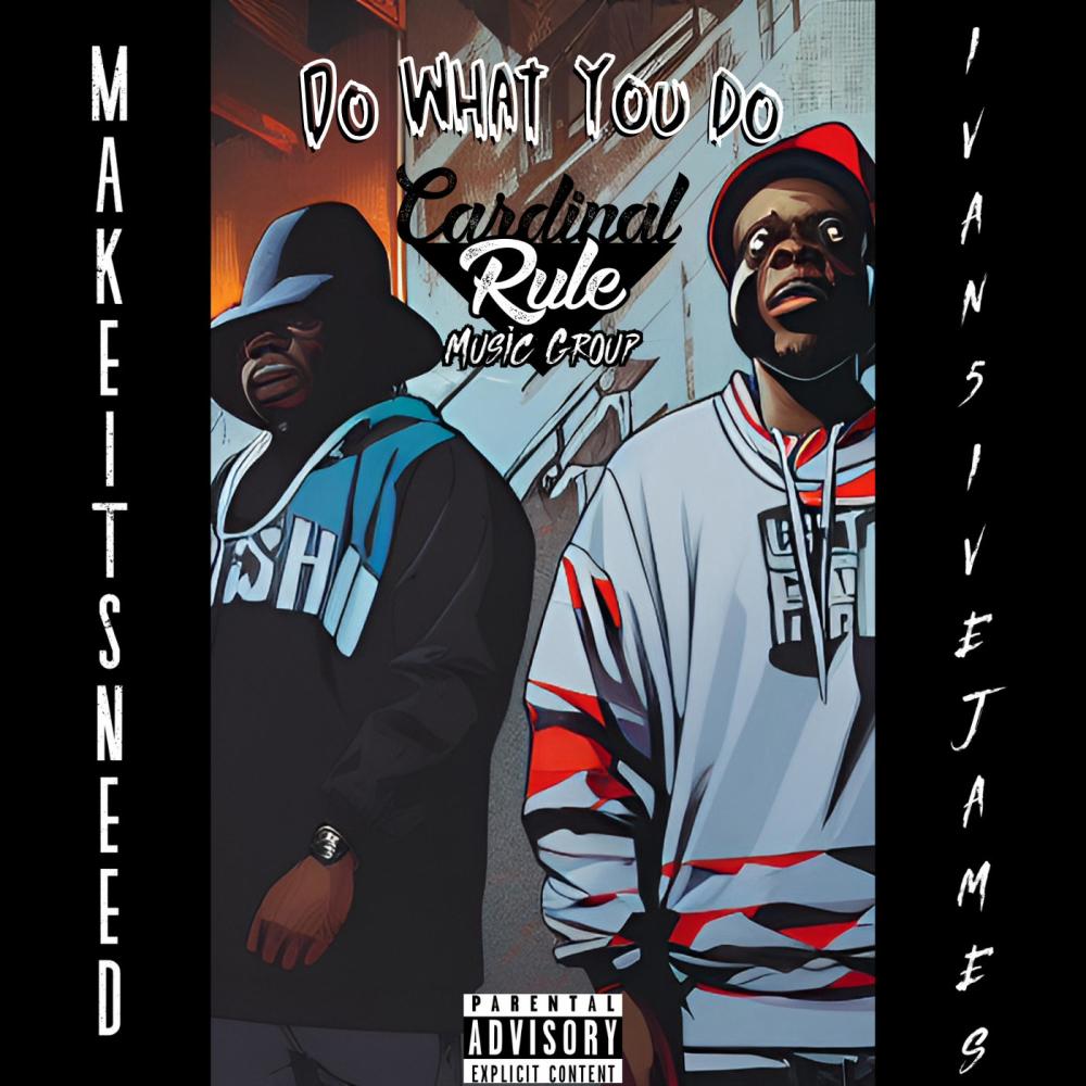 Do What You Do (feat. MakeitSneed, Ivan 5ive James & Teezy Crockett) (Explicit)