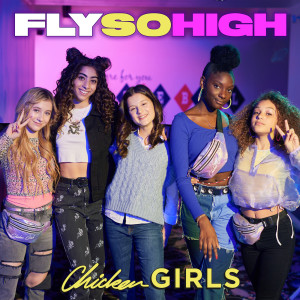 Dengarkan lagu Fly so High nyanyian Chicken Girls dengan lirik