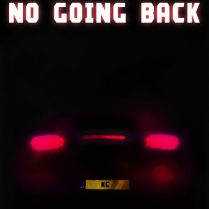 Listen to No Going Back (Explicit) song with lyrics from KC