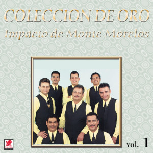 Impacto De Montemorelos的專輯Colección De Oro, Vol. 1