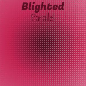 Various Artists的專輯Blighted Parallel