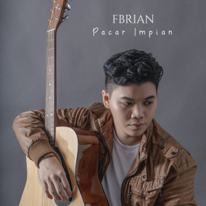收聽Fbrian的Pacar Impian歌詞歌曲