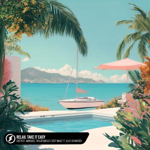 Listen to Relax, Take It Easy (feat. Alex Schneider) song with lyrics from Deepest