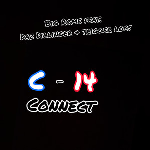收聽Big Rome的C - 14 Connect (Explicit)歌詞歌曲