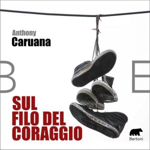 Album Sul filo del coraggio (Explicit) from Anthony Caruana