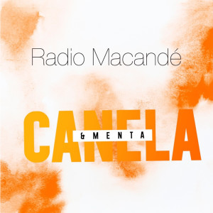 Album Canela y Menta oleh Radio Macandé