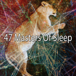 Monarch Baby Lullaby Institute的專輯47 Masters of Sleep