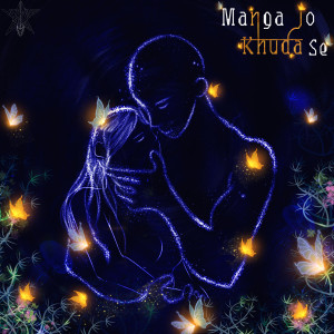 收听TLD的Manga Jo Khuda Se歌词歌曲
