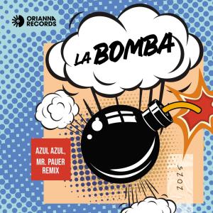 收聽Azul Azul的La Bomba (Mr. Pauer Remix Original)歌詞歌曲