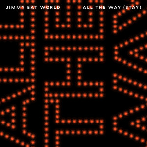 Jimmy Eat World的專輯All The Way (Stay)