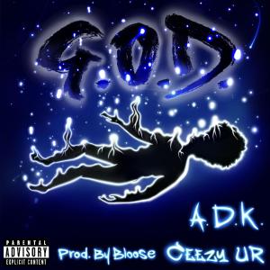 ดาวน์โหลดและฟังเพลง G.O.D. (feat. A.D.K) (Explicit) พร้อมเนื้อเพลงจาก Ceezy UR