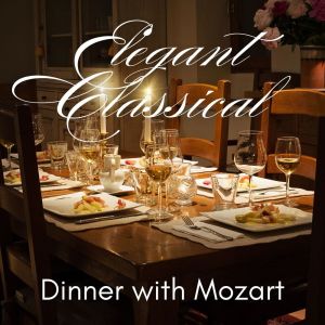 Joseph Alenin的專輯Elegant Classical: Dinner with Mozart