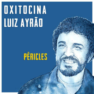 Luiz Ayrao的專輯Oxitocina