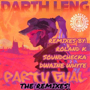 收聽Darth Leng的Party Gyal (Roland.K Remix)歌詞歌曲