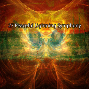 Album 27 Peaceful Lightning Symphony oleh Relaxing Rain Sounds